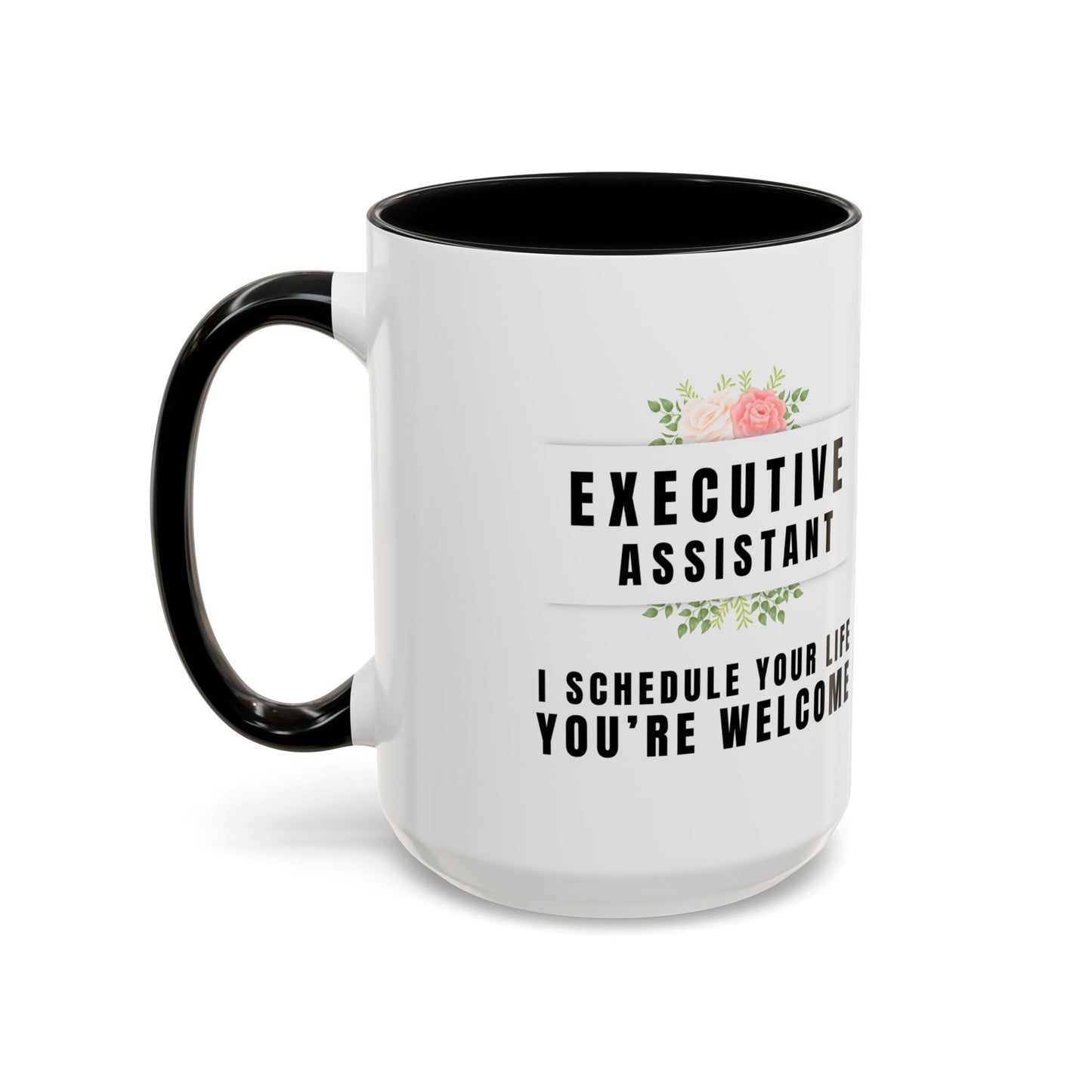 Executive Assistant Floral Coffee Mug - "I schedule your life. You're welcome.