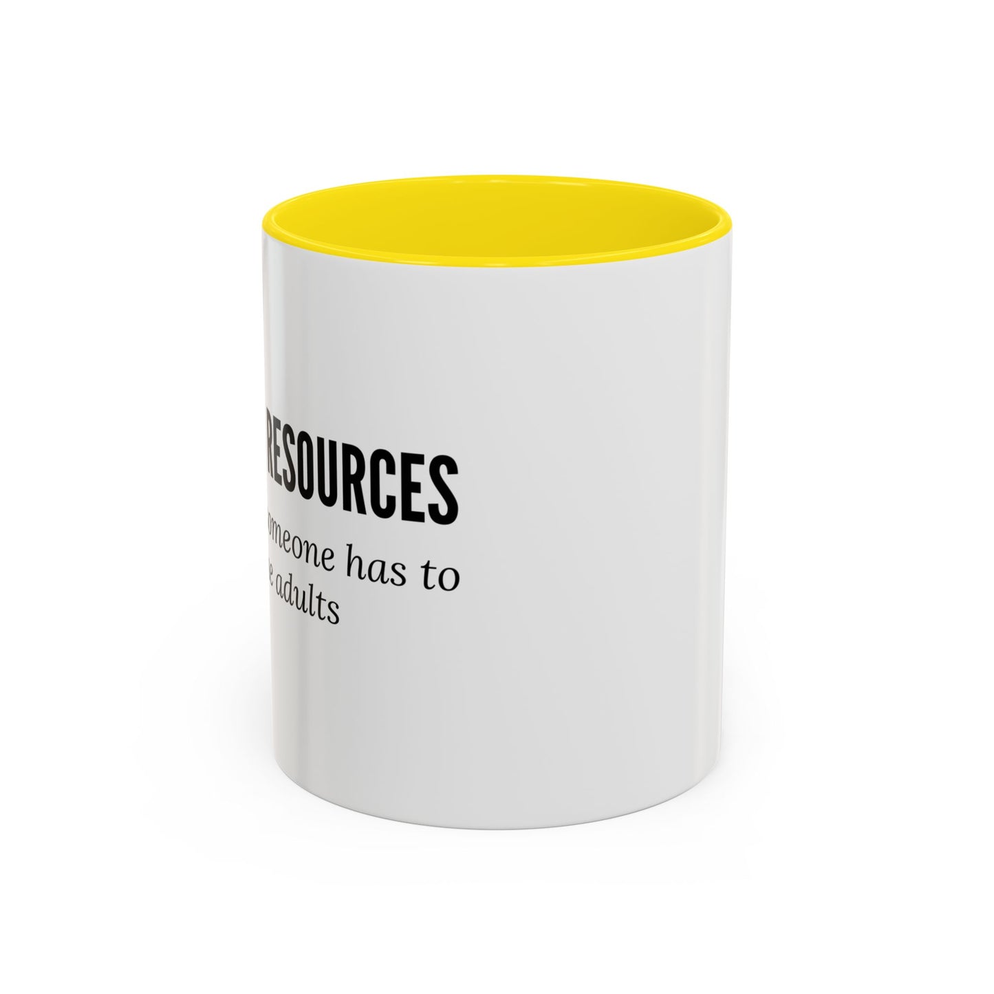 Human Resources Coffee Mug: "Because Someone Has to Babysit the Adults"