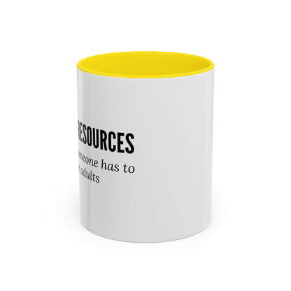 Human Resources Coffee Mug: "Because Someone Has to Babysit the Adults"
