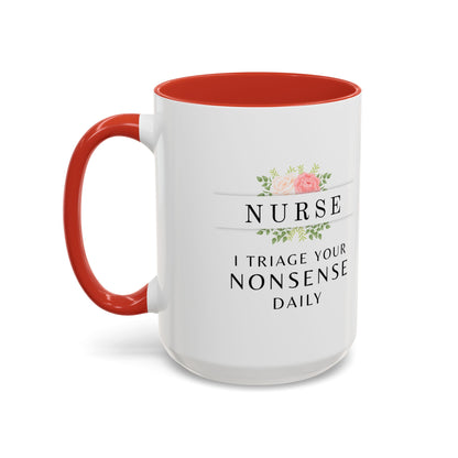 Nurse Floral Coffee Mug – "I Triage Your Nonsense Daily"