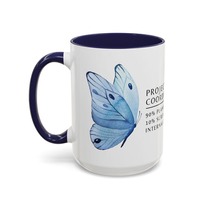 Project Coordinator Coffee Mug – “90% planning, 10% screaming internally.”
