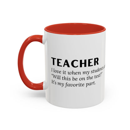 Teacher Coffee Mug – “Will this be on the test?”