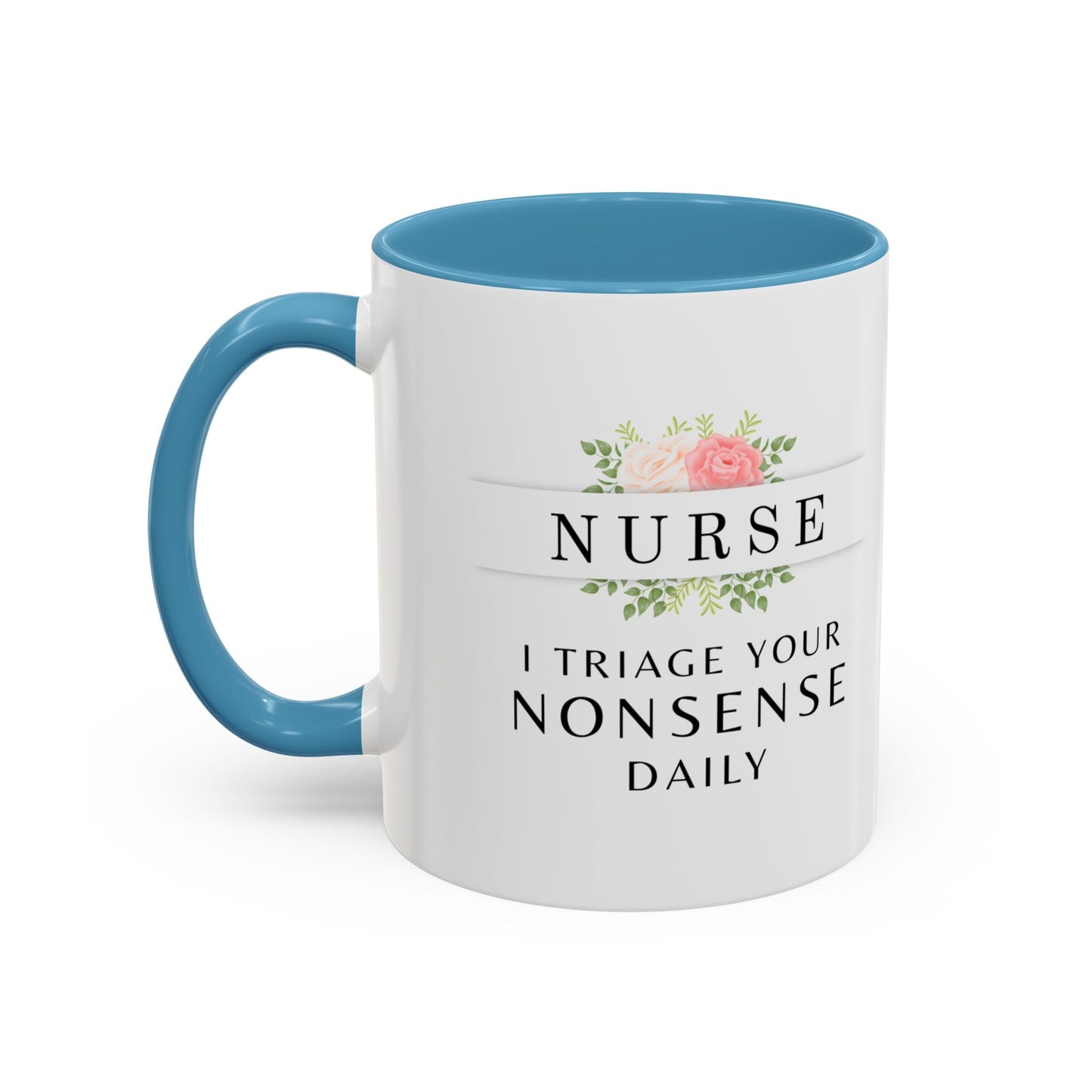 Nurse Floral Coffee Mug – "I Triage Your Nonsense Daily"
