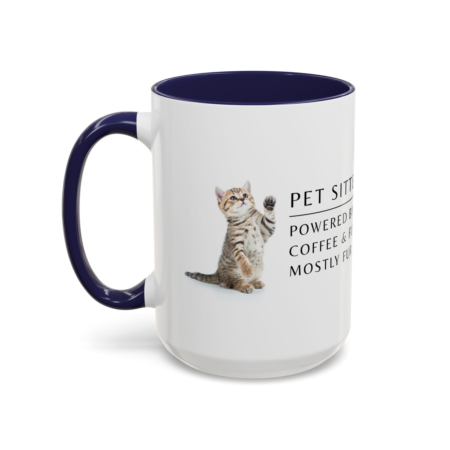 Pet Sitter Coffee Mug – “Powered by coffee and fur. Mostly fur.”