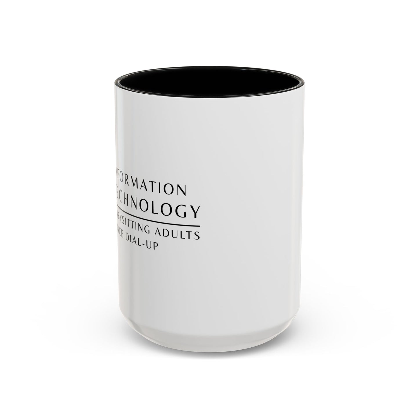 Information Technology Coffee Mug: "Babysitting Adults Since Dial-Up"