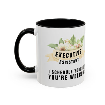 Executive Assistant Floral Coffee Mug - "I schedule your life. You're welcome."