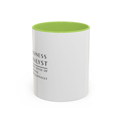 Business Analyst Coffee Mug – “I Make Sense of Nonsense…Professionally”