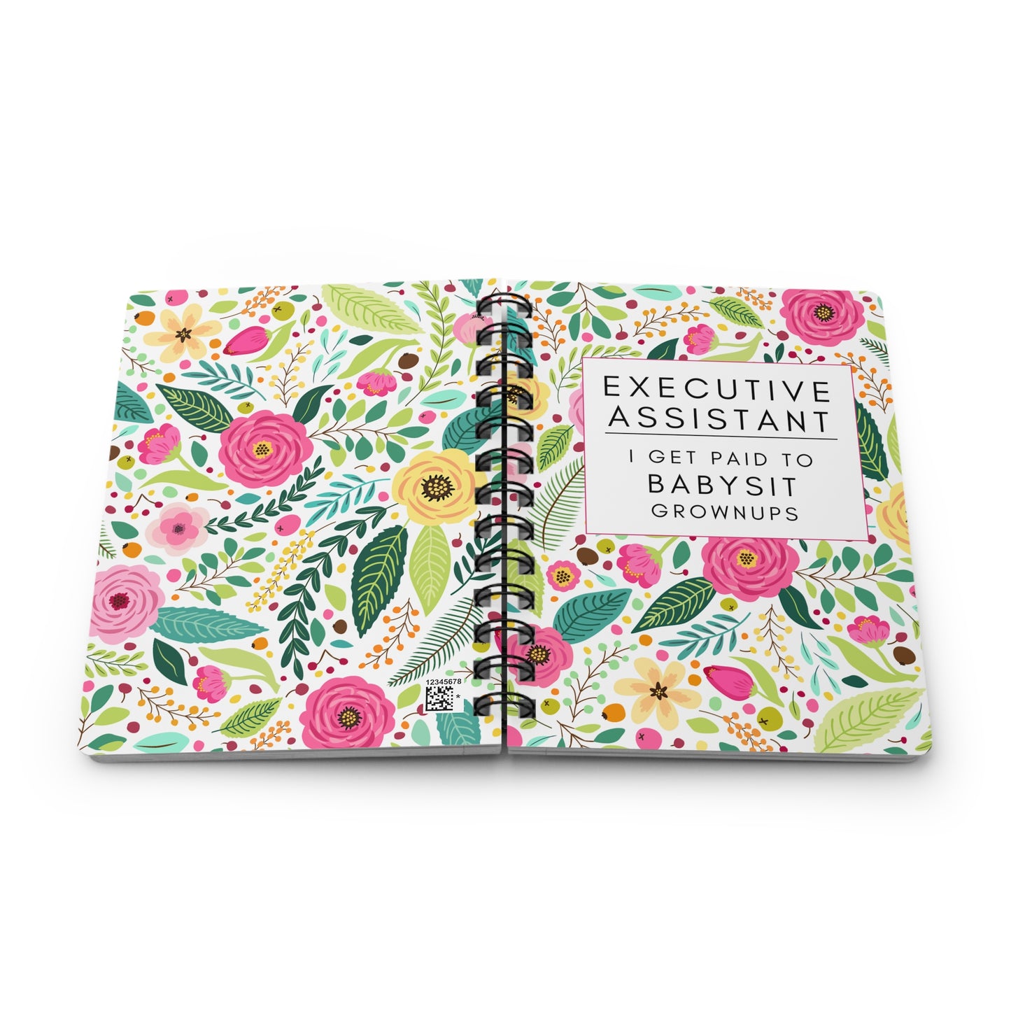 Executive Assistant Floral Notebook – “I get paid to babysit grownups.”