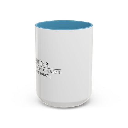 Pet Sitter Coffee Mug – “Your dog’s favorite person. Sorry. Not sorry.”