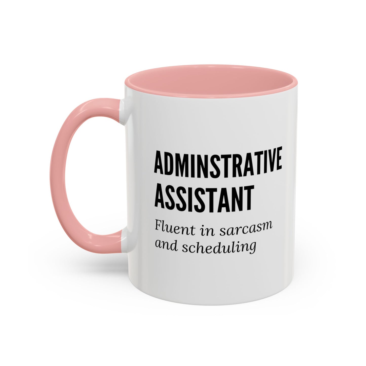 Administrative Assistant Coffee Mug: "Fluent in Sarcasm and Scheduling"