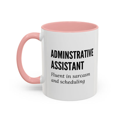 Administrative Assistant Coffee Mug: "Fluent in Sarcasm and Scheduling"