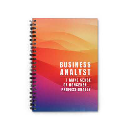 Business Analyst Spiral Notebook – “I Make Sense of Nonsense…Professionally”