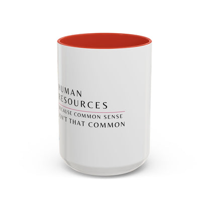 Human Resources Floral Coffee Mug: "Because Common Sense Isn’t That Common"