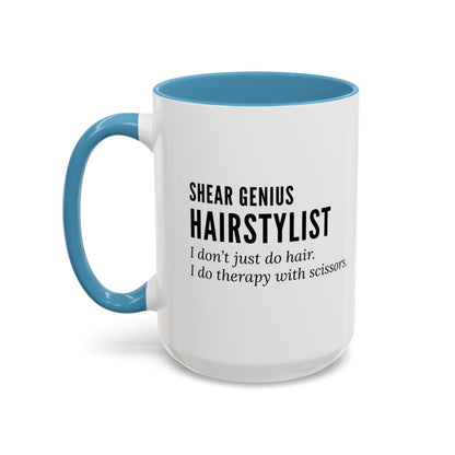 Hairstylist Coffee Mug – “I Don’t Just Do Hair, I Do Therapy with Scissors.”